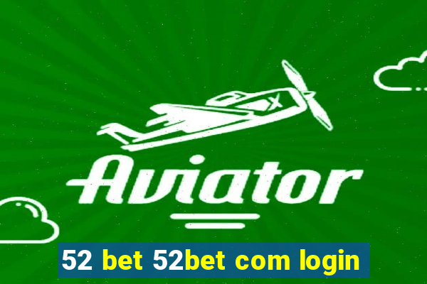 52 bet 52bet com login